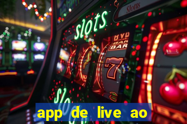 app de live ao vivo 18